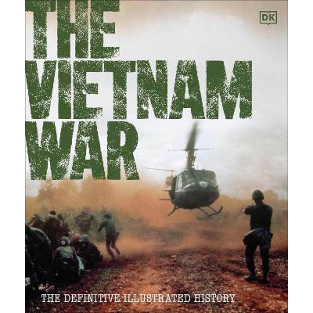 The Vietnam War: The Definitive Illustrated History (Hardback) - DK